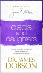 Dads and Daughters w240 h240 FREE Dads and Daughters Book By Dr. James Dobson