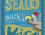 Sealed with a Kiss
